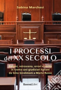 Processi del XX Secolo libro di Marchesi Sabina