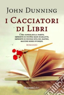 I cacciatori di libri libro di Dunning John