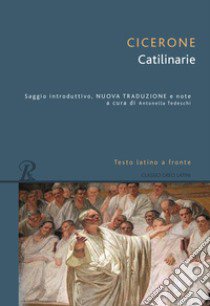 Le catilinarie. Testo latino a fronte libro di Cicerone Marco Tullio