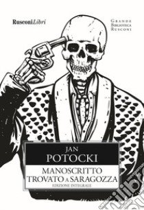 Manoscritto trovato a Saragozza libro di Potocki Jan; Rossi L. (cur.)