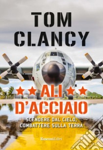 Ali d'acciaio libro di Clancy Tom