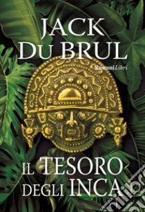 Il tesoro degli Inca libro di Du Brul Jack