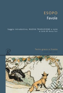 Favole. Testo greco a fronte libro di Esopo; Tosi R. (cur.)