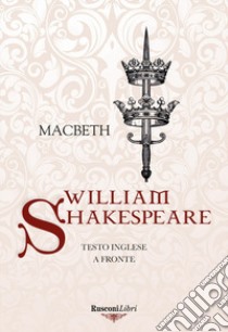 Macbeth. Testo inglese a fronte libro di Shakespeare William