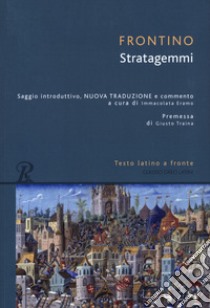 Stratagemmi. Testo latino a fronte libro di Frontino Sesto G.; Eramo I. (cur.)