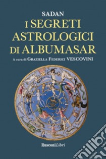 I segreti astrologici di Albumasar libro di Sadan; Federici Vescovini G. (cur.)