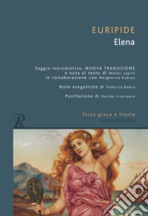 Elena. Testo greco a fronte libro di Euripide; Lapini W. (cur.)