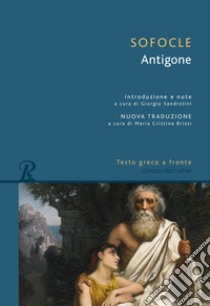 Antigone. Testo greco a fronte libro di Sofocle