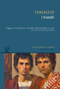 I fratelli libro di Terenzio P. Afro; Bianco M. M. (cur.)