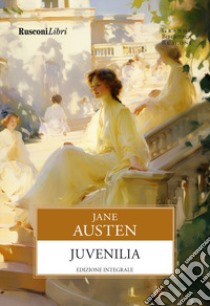 Juvenilia. Ediz. integrale libro di Austen Jane