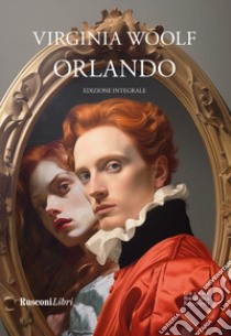 Orlando. Ediz. integrale libro di Woolf Virginia