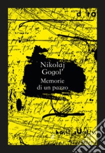 Memorie di un pazzo libro di Gogol' Nikolaj