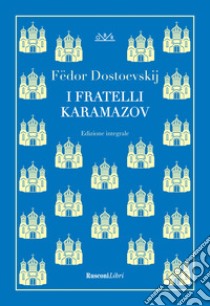 I fratelli Karamazov. Ediz. integrale libro di Dostoevskij Fëdor