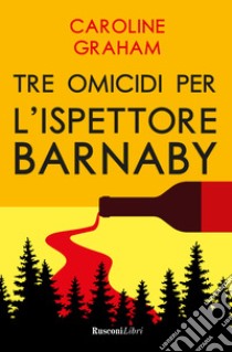 Barnaby. Tre omicidi per l'ispettore Barnaby libro di Graham Caroline