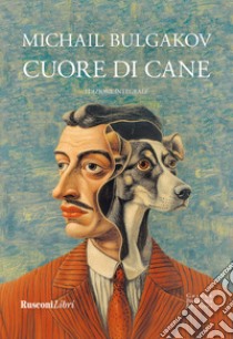 Cuore di cane. Ediz. integrale libro di Bulgakov Michail