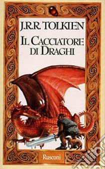 Il Cacciatore di Draghi, ovvero Giles l'Agricoltore di Ham libro di J.R.R. TOLKIEN