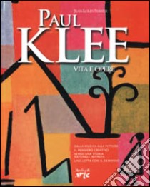 Paul Klee. Vita e opere libro di Ferrier Jean-Louis