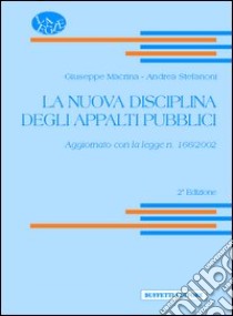 La nuova disciplina degli appalti pubblici libro di Macrina G. - Stefanoni A.