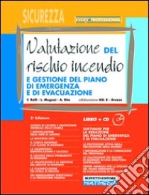 Valutazione del rischio incendio e gestione del piano di emergenza e di evacuazione. Con CD-ROM libro di Ralli F. - Mugnai L. - Borri F.