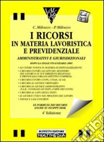 I ricorsi in materia lavoristica e previdenziale libro di Carchio Giampaolo - Milocco Claudio - Milocco P.