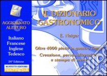 Il dizionario gastronomico. Con floppy disk libro di Neiger Elisabetta