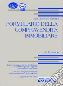 Formulario della compravendita immobiliare. Con floppy disk libro di Tortorici G. Vincenzo