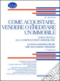 Come acquistare e vendere un immobile libro di Serrano R.