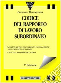 Codice del rapporto di lavoro subordinato libro di Bonaccorso Carmine