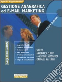 Gestione anagrafica e e-mail marketing. Con CD-ROM libro