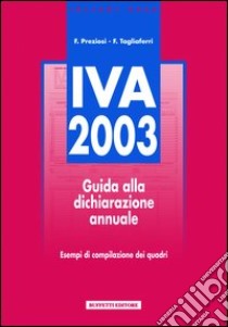 Dichiarazione IVA 2003 libro di Preziosi Francesco - Tagliaferri Francesco