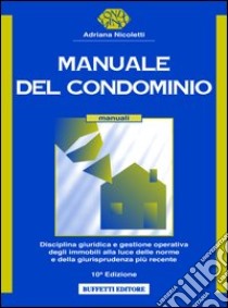 Manuale del condominio libro di Nicoletti Adriana