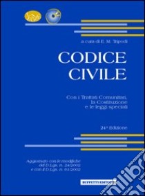 Codice civile. Con i trattati comunitari, la Costituzione e le leggi speciali libro di Tripodi Enzo M.