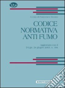 Codice normativa antifumo libro di Tavano Francesco