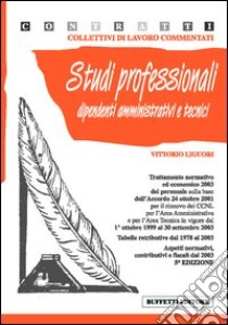 Studi professionali. Dipendenti amministrativi e tecnici libro di Liguori Vittorio