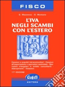 L'IVA negli scambi con l'estero libro di Mazzocca Giacinto - Montone Guglielmo