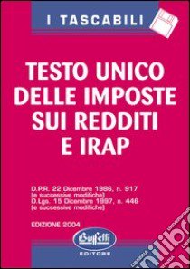 Testo Unico delle imposte sui redditi e IRAP. Con floppy disk libro