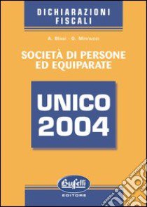 Unico 2004. Società di persone ed equiparate libro di Blasi Alessandro - Minnucci Giorgio