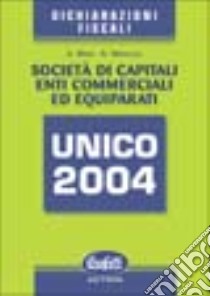 Unico 2004. Società di capitali enti commerciali ed equiparati libro di Blasi Alessandro - Minnucci Giorgio