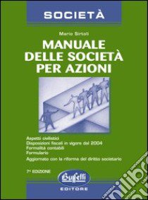 Manuale delle società per azioni libro di Sirtoli Mario