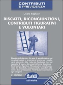 Riscatti, ricongiunzioni, contributi figurativie volontari libro di Seghieri Libero