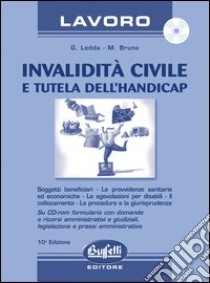 Invalidità civile e tutela dell'handicap. Con CD-ROM libro di Ledda Gianfranca - Bruno Maurizio