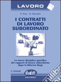 I contratti di lavoro subordinato. Con floppy disk libro di Pizzi Paolo - Nicoletti Nicola