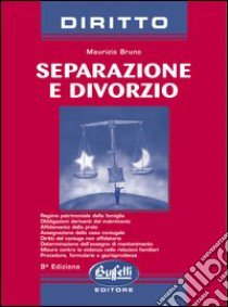 Separazione e divorzio libro di Bruno Maurizio