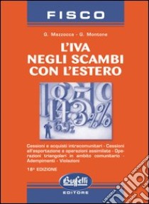 L'Iva negli scambi con l'estero libro di Mazzocca Giacinto - Montone Guglielmo