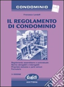 Il regolamento di condominio. Con floppy disk libro di Landolfi Francesco