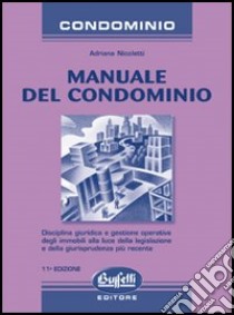 Manuale del condominio libro di Nicoletti Adriana