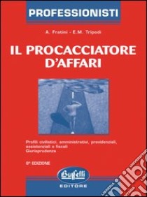 Il procacciatore d'affari libro di Fratini Andrea - Tripodi Enzo M.