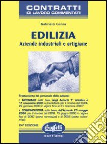 Edilizia. Aziende industriali e artigiane libro di Lanna Gabriele