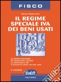 Il regime speciale IVA dei beni usati libro di Mogorovich Sergio