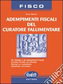 Adempimenti fiscali del curatore fallimentare libro di Sollini Enzo